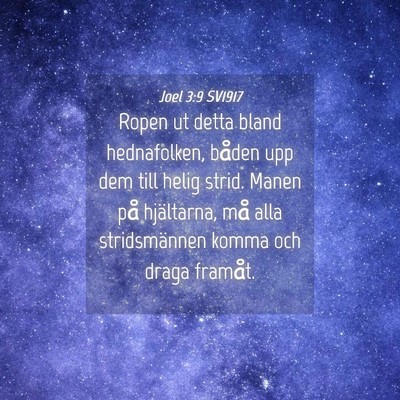 Picture 04 - Joel 3:9 SV1917 - Ropen ut detta bland hednafolken, båden upp dem - Bible Verse Picture