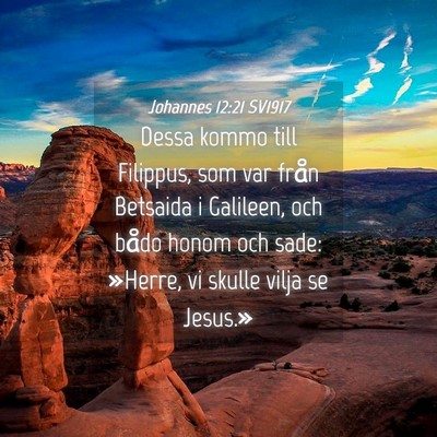 Picture 04 - Johannes 12:21 SV1917 - Dessa kommo till Filippus, som var från Betsaida - Bible Verse Picture