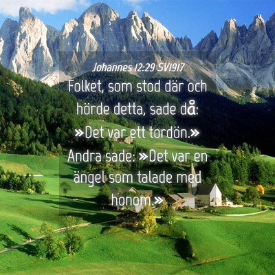 Picture 04 - Johannes 12:29 SV1917 - Folket, som stod där och hörde detta, sade då: - Bible Verse Picture