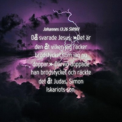 Picture 04 - Johannes 13:26 SV1917 - Då svarade Jesus: »Det är den åt vilken jag - Bible Verse Picture