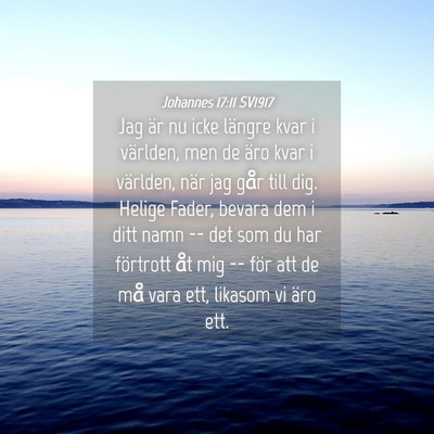 Picture 04 - Johannes 17:11 SV1917 - Jag är nu icke längre kvar i världen, men de - Bible Verse Picture