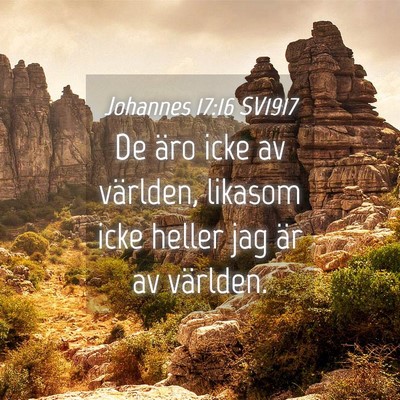 Picture 04 - Johannes 17:16 SV1917 - De äro icke av världen, likasom icke heller jag - Bible Verse Picture