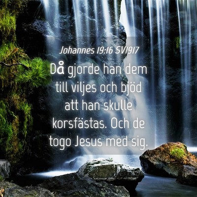 Picture 04 - Johannes 19:16 SV1917 - Då gjorde han dem till viljes och bjöd att han - Bible Verse Picture
