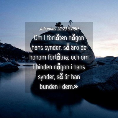 Picture 04 - Johannes 20:23 SV1917 - Om I förlåten någon hans synder, så äro de - Bible Verse Picture