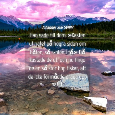 Picture 04 - Johannes 21:6 SV1917 - Han sade till dem: »Kasten ut nätet på högra - Bible Verse Picture