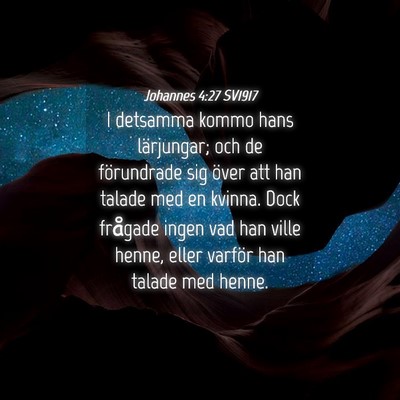 Picture 04 - Johannes 4:27 SV1917 - I detsamma kommo hans lärjungar; och de - Bible Verse Picture