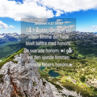 Picture 04 - Johannes 4:52 SV1917 - Då frågade han dem vid vilken timme det hade - Bible Verse Picture