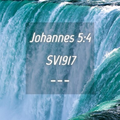 Picture 04 - Johannes 5:4 SV1917 -  - Bible Verse Picture