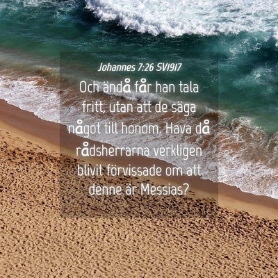 Picture 04 - Johannes 7:26 SV1917 - Och ändå får han tala fritt, utan att de säga - Bible Verse Picture