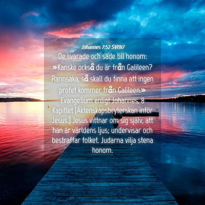 Picture 04 - Johannes 7:52 SV1917 - De svarade och sade till honom: »Kanske också - Bible Verse Picture