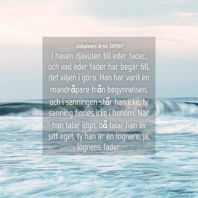 Picture 04 - Johannes 8:44 SV1917 - I haven djävulen till eder fader, och vad eder - Bible Verse Picture