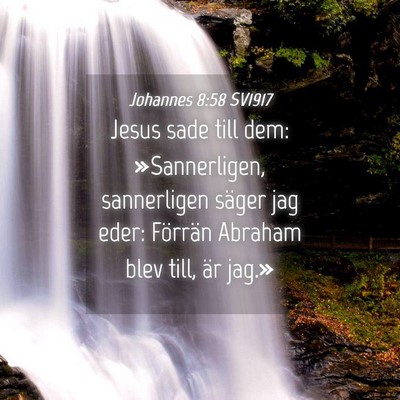 Picture 04 - Johannes 8:58 SV1917 - Jesus sade till dem: »Sannerligen, sannerligen - Bible Verse Picture
