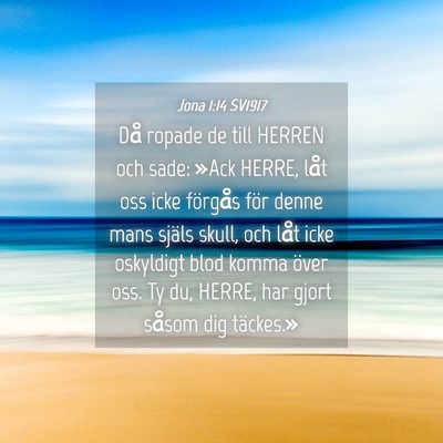 Picture 04 - Jona 1:14 SV1917 - Då ropade de till HERREN och sade: »Ack HERRE, - Bible Verse Picture