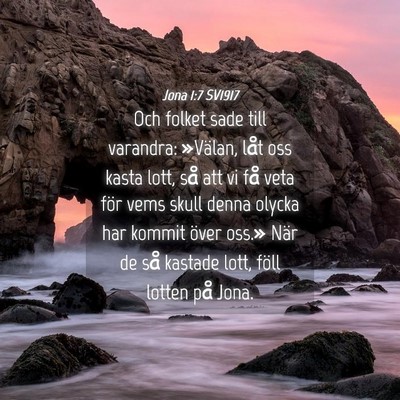 Picture 04 - Jona 1:7 SV1917 - Och folket sade till varandra: »Välan, låt oss - Bible Verse Picture