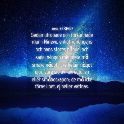 Picture 04 - Jona 3:7 SV1917 - Sedan utropade och förkunnade man i Nineve, - Bible Verse Picture