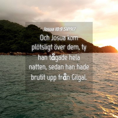 Picture 04 - Josua 10:9 SV1917 - Och Josua kom plötsligt över dem, ty han - Bible Verse Picture