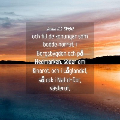 Picture 04 - Josua 11:2 SV1917 - och till de konungar som bodde norrut, i - Bible Verse Picture