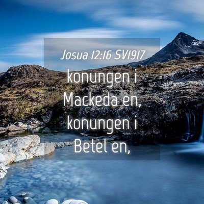 Picture 04 - Josua 12:16 SV1917 - konungen i Mackeda en, konungen i Betel - Bible Verse Picture