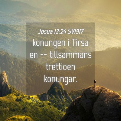 Picture 04 - Josua 12:24 SV1917 - konungen i Tirsa en -- tillsammans trettioen - Bible Verse Picture