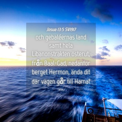 Picture 04 - Josua 13:5 SV1917 - och gebaléernas land samt hela Libanonstrakten - Bible Verse Picture