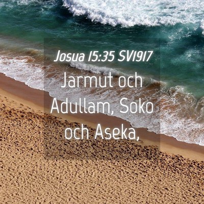 Picture 04 - Josua 15:35 SV1917 - Jarmut och Adullam, Soko och - Bible Verse Picture