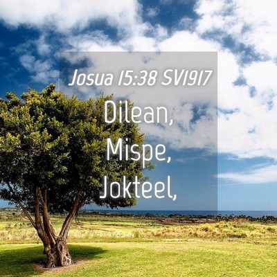Picture 04 - Josua 15:38 SV1917 - Dilean, Mispe, - Bible Verse Picture