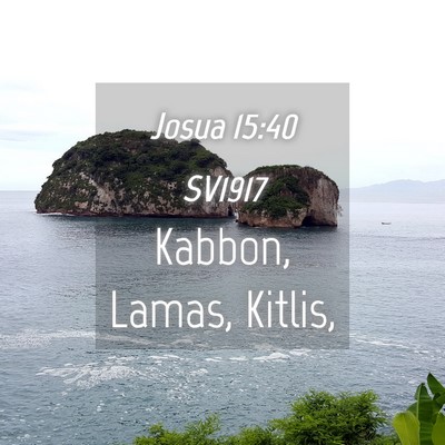 Picture 04 - Josua 15:40 SV1917 - Kabbon, Lamas, - Bible Verse Picture