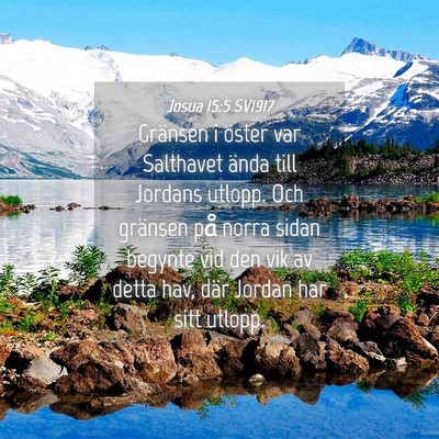 Picture 04 - Josua 15:5 SV1917 - Gränsen i öster var Salthavet ända till - Bible Verse Picture
