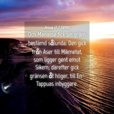Picture 04 - Josua 17:7 SV1917 - Och Manasse fick sin gräns bestämd sålunda: - Bible Verse Picture