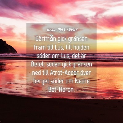 Picture 04 - Josua 18:13 SV1917 - Därifrån gick gränsen fram till Lus, till - Bible Verse Picture