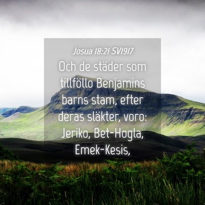 Picture 04 - Josua 18:21 SV1917 - Och de städer som tillföllo Benjamins barns - Bible Verse Picture