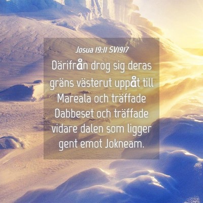 Picture 04 - Josua 19:11 SV1917 - Därifrån drog sig deras gräns västerut uppåt - Bible Verse Picture