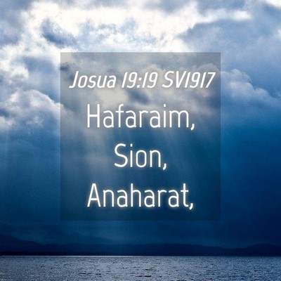 Picture 04 - Josua 19:19 SV1917 - Hafaraim, Sion, - Bible Verse Picture
