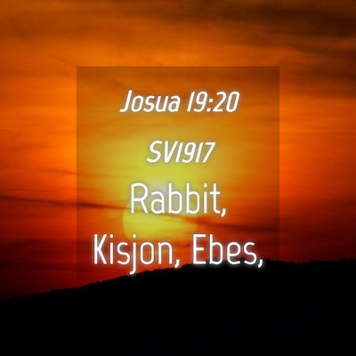 Picture 04 - Josua 19:20 SV1917 - Rabbit, Kisjon, - Bible Verse Picture