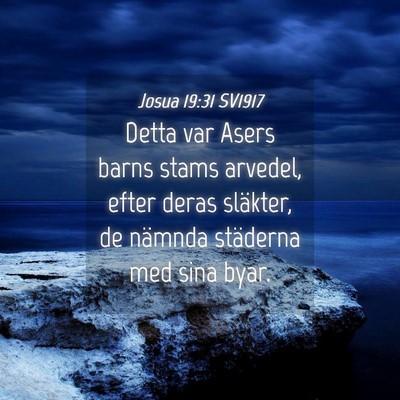 Picture 04 - Josua 19:31 SV1917 - Detta var Asers barns stams arvedel, efter deras - Bible Verse Picture