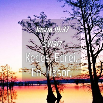 Picture 04 - Josua 19:37 SV1917 - Kedes, Edrei, - Bible Verse Picture