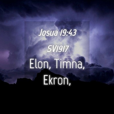 Picture 04 - Josua 19:43 SV1917 - Elon, Timna, - Bible Verse Picture