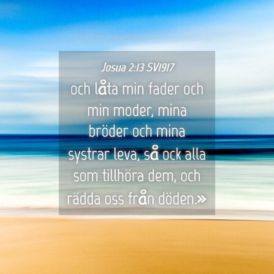 Picture 04 - Josua 2:13 SV1917 - och låta min fader och min moder, mina bröder - Bible Verse Picture