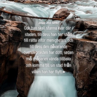 Picture 04 - Josua 20:6 SV1917 - Och han skall stanna kvar där i staden, till - Bible Verse Picture