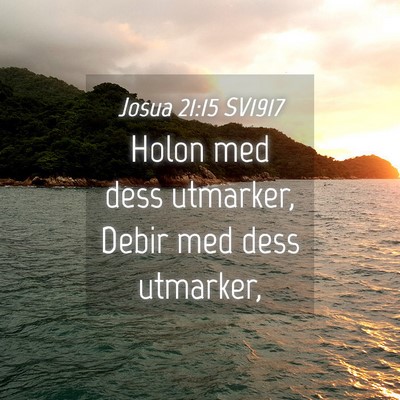 Picture 04 - Josua 21:15 SV1917 - Holon med dess utmarker, Debir med dess - Bible Verse Picture