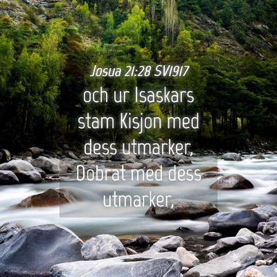 Picture 04 - Josua 21:28 SV1917 - och ur Isaskars stam Kisjon med dess utmarker, - Bible Verse Picture