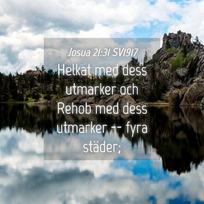 Picture 04 - Josua 21:31 SV1917 - Helkat med dess utmarker och Rehob med dess - Bible Verse Picture