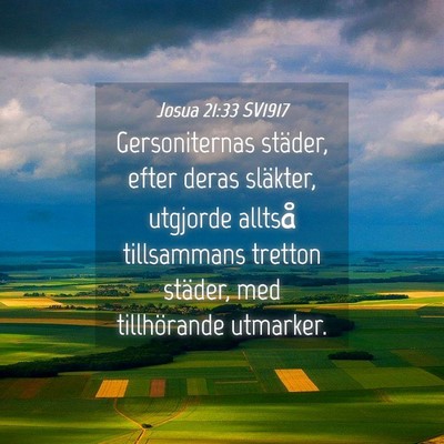 Picture 04 - Josua 21:33 SV1917 - Gersoniternas städer, efter deras släkter, - Bible Verse Picture