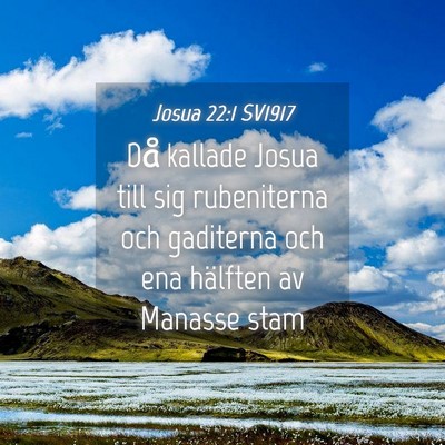 Picture 04 - Josua 22:1 SV1917 - Då kallade Josua till sig rubeniterna och - Bible Verse Picture