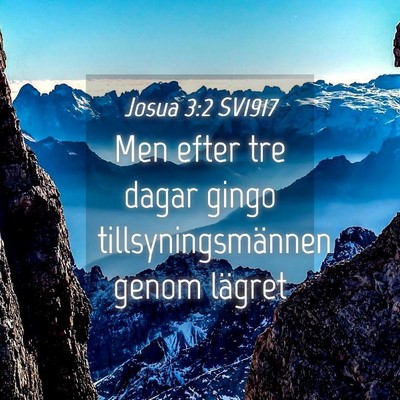 Picture 04 - Josua 3:2 SV1917 - Men efter tre dagar gingo tillsyningsmännen - Bible Verse Picture