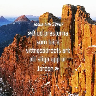 Picture 04 - Josua 4:16 SV1917 - »Bjud prästerna som bära vittnesbördets ark - Bible Verse Picture