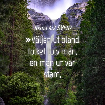 Picture 04 - Josua 4:2 SV1917 - »Väljen ut bland folket tolv män, en man ur - Bible Verse Picture