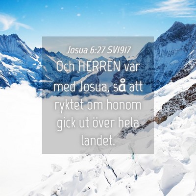 Picture 04 - Josua 6:27 SV1917 - Och HERREN var med Josua, så att ryktet om honom - Bible Verse Picture