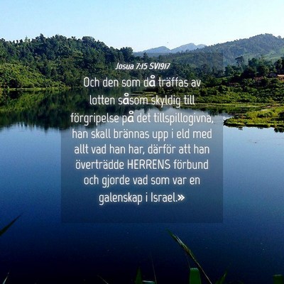 Picture 04 - Josua 7:15 SV1917 - Och den som då träffas av lotten såsom skyldig - Bible Verse Picture