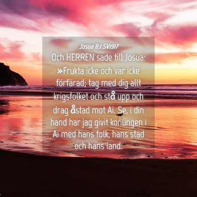 Picture 04 - Josua 8:1 SV1917 - Och HERREN sade till Josua: »Frukta icke och var - Bible Verse Picture